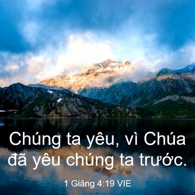 Picture 03 - 1 Giăng 4:19 VIE - Chúng ta yêu, vì Chúa đã yêu chúng ta - Bible Verse Picture