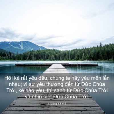 Picture 03 - 1 Giăng 4:7 VIE - Hỡi kẻ rất yêu dấu, chúng ta hãy yêu - Bible Verse Picture