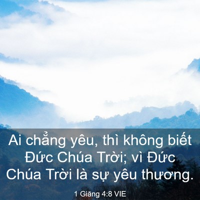 Picture 03 - 1 Giăng 4:8 VIE - Ai chẳng yêu, thì không biết Đức Chúa - Bible Verse Picture