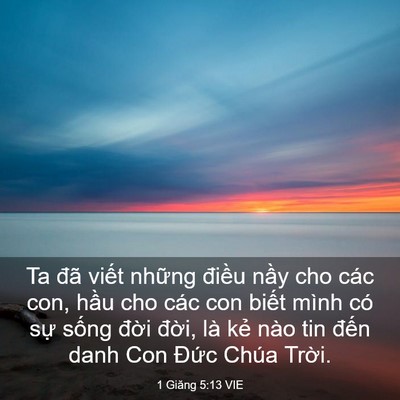 Picture 03 - 1 Giăng 5:13 VIE - Ta đã viết những điều nầy cho các - Bible Verse Picture