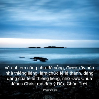 Picture 03 - 1 Phi-rơ 2:5 VIE - và anh em cũng như đá sống, được xây - Bible Verse Picture