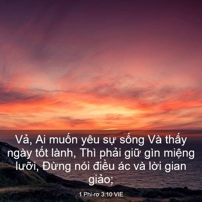 Picture 03 - 1 Phi-rơ 3:10 VIE - Vả, Ai muốn yêu sự sống Và thấy ngày - Bible Verse Picture