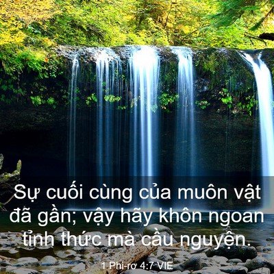 Picture 03 - 1 Phi-rơ 4:7 VIE - Sự cuối cùng của muôn vật đã gần; - Bible Verse Picture