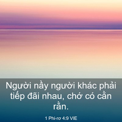 Picture 03 - 1 Phi-rơ 4:9 VIE - Người nầy người khác phải tiếp đãi - Bible Verse Picture