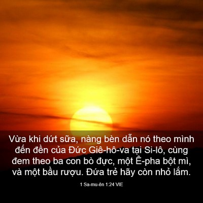 Picture 03 - 1 Sa-mu-ên 1:24 VIE - Vừa khi dứt sữa, nàng bèn dẫn nó theo - Bible Verse Picture