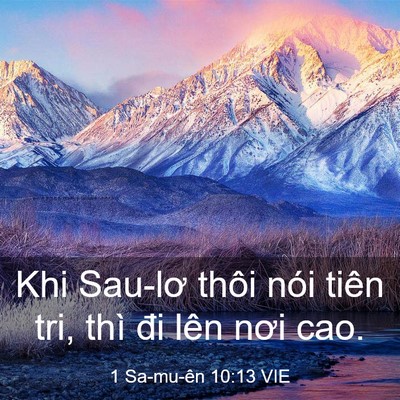Picture 03 - 1 Sa-mu-ên 10:13 VIE - Khi Sau-lơ thôi nói tiên tri, thì đi lên - Bible Verse Picture