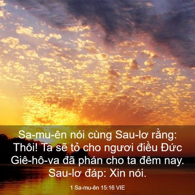 Picture 03 - 1 Sa-mu-ên 15:16 VIE - Sa-mu-ên nói cùng Sau-lơ rằng: Thôi! Ta - Bible Verse Picture