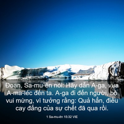 Picture 03 - 1 Sa-mu-ên 15:32 VIE - Đoạn, Sa-mu-ên nói: Hãy dẫn A-ga, vua - Bible Verse Picture