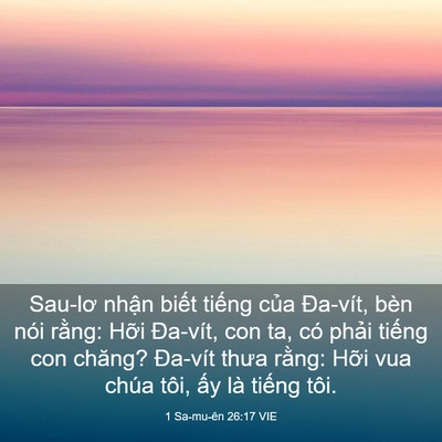 Picture 03 - 1 Sa-mu-ên 26:17 VIE - Sau-lơ nhận biết tiếng của Đa-vít, - Bible Verse Picture
