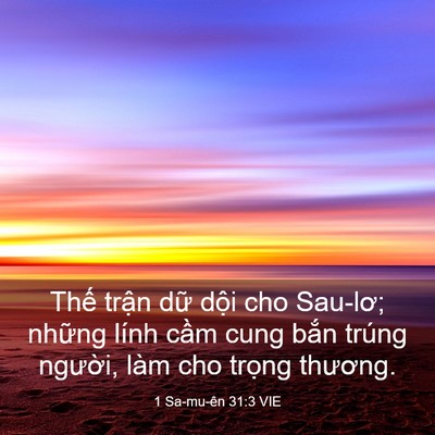 Picture 03 - 1 Sa-mu-ên 31:3 VIE - Thế trận dữ dội cho Sau-lơ; những - Bible Verse Picture