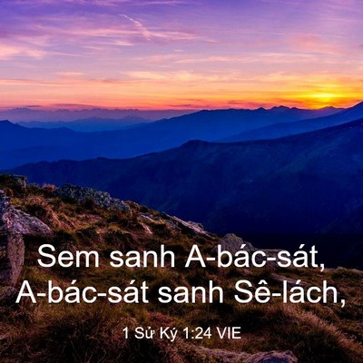 Picture 03 - 1 Sử Ký 1:24 VIE - Sem sanh A-bác-sát, A-bác-sát sanh - Bible Verse Picture