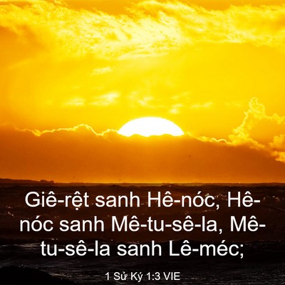 Picture 03 - 1 Sử Ký 1:3 VIE - Giê-rệt sanh Hê-nóc, Hê-nóc sanh - Bible Verse Picture