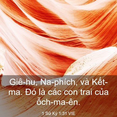Picture 03 - 1 Sử Ký 1:31 VIE - Giê-hu, Na-phích, và Kết-ma. Đó là các - Bible Verse Picture