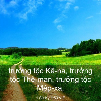 Picture 03 - 1 Sử Ký 1:53 VIE - trưởng tộc Kê-na, trưởng tộc Thê-man, - Bible Verse Picture