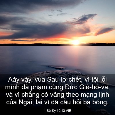 Picture 03 - 1 Sử Ký 10:13 VIE - Aáy vậy, vua Sau-lơ chết, vì tội lỗi - Bible Verse Picture