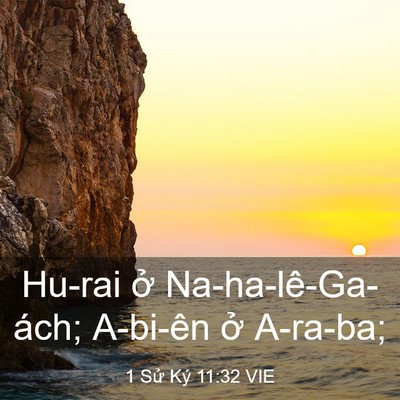 Picture 03 - 1 Sử Ký 11:32 VIE - Hu-rai ở Na-ha-lê-Ga-ách; A-bi-ên ở - Bible Verse Picture