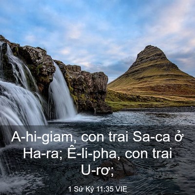 Picture 03 - 1 Sử Ký 11:35 VIE - A-hi-giam, con trai Sa-ca ở Ha-ra; Ê-li-pha, - Bible Verse Picture