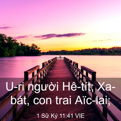 Picture 03 - 1 Sử Ký 11:41 VIE - U-ri người Hê-tít; Xa-bát, con trai - Bible Verse Picture
