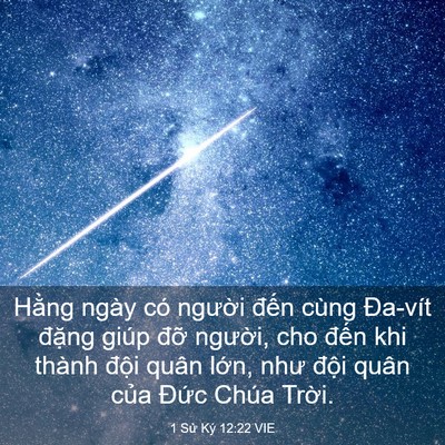 Picture 03 - 1 Sử Ký 12:22 VIE - Hằng ngày có người đến cùng Đa-vít - Bible Verse Picture