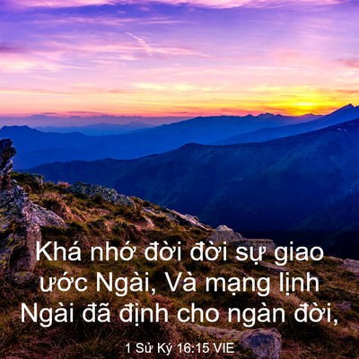 Picture 03 - 1 Sử Ký 16:15 VIE - Khá nhớ đời đời sự giao ước Ngài, - Bible Verse Picture