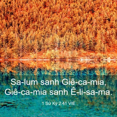 Picture 03 - 1 Sử Ký 2:41 VIE - Sa-lum sanh Giê-ca-mia, Giê-ca-mia sanh - Bible Verse Picture