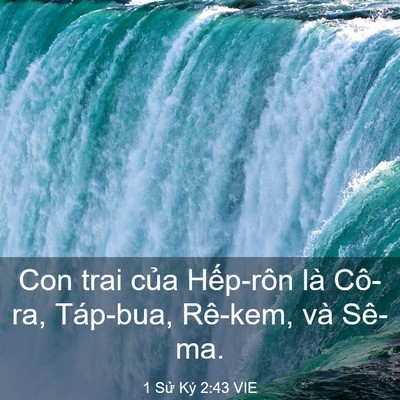 Picture 03 - 1 Sử Ký 2:43 VIE - Con trai của Hếp-rôn là Cô-ra, Táp-bua, - Bible Verse Picture