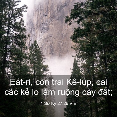 Picture 03 - 1 Sử Ký 27:26 VIE - Eát-ri, con trai Kê-lúp, cai các kẻ lo làm - Bible Verse Picture