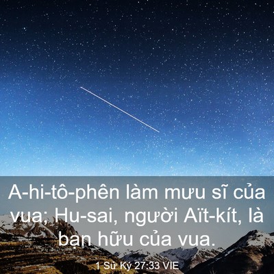 Picture 03 - 1 Sử Ký 27:33 VIE - A-hi-tô-phên làm mưu sĩ của vua; Hu-sai, - Bible Verse Picture