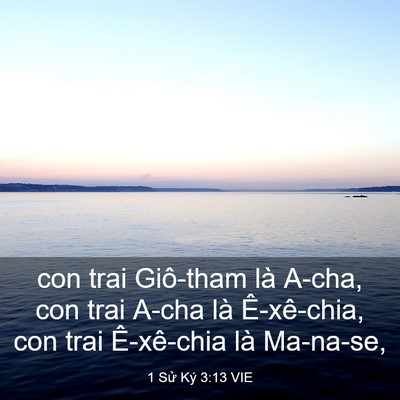 Picture 03 - 1 Sử Ký 3:13 VIE - con trai Giô-tham là A-cha, con trai A-cha là - Bible Verse Picture