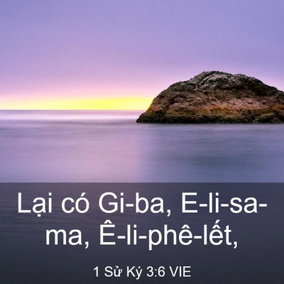 Picture 03 - 1 Sử Ký 3:6 VIE - Lại có Gi-ba, E-li-sa-ma, - Bible Verse Picture
