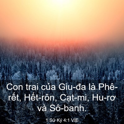 Picture 03 - 1 Sử Ký 4:1 VIE - Con trai của Giu-đa là Phê-rết, - Bible Verse Picture