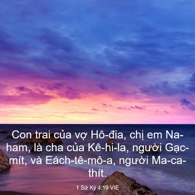 Picture 03 - 1 Sử Ký 4:19 VIE - Con trai của vợ Hô-đia, chị em Na-ham, - Bible Verse Picture
