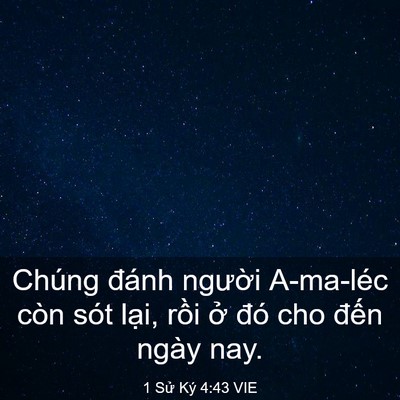 Picture 03 - 1 Sử Ký 4:43 VIE - Chúng đánh người A-ma-léc còn sót lại, - Bible Verse Picture