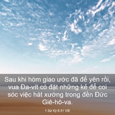 Picture 03 - 1 Sử Ký 6:31 VIE - Sau khi hòm giao ước đã để yên rồi, - Bible Verse Picture