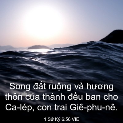 Picture 03 - 1 Sử Ký 6:56 VIE - Song đất ruộng và hương thôn của - Bible Verse Picture