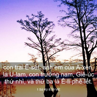 Picture 03 - 1 Sử Ký 8:39 VIE - con trai Ê-sết, anh em của A-xên, là - Bible Verse Picture