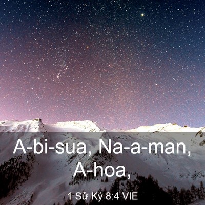 Picture 03 - 1 Sử Ký 8:4 VIE - A-bi-sua, Na-a-man, - Bible Verse Picture