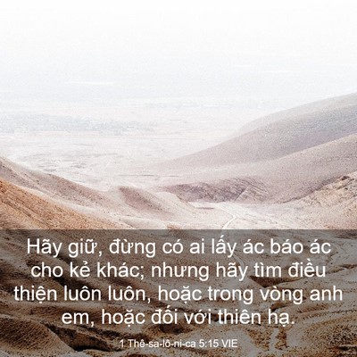 Picture 03 - 1 Thê-sa-lô-ni-ca 5:15 VIE - Hãy giữ, đừng có ai lấy ác báo ác cho - Bible Verse Picture