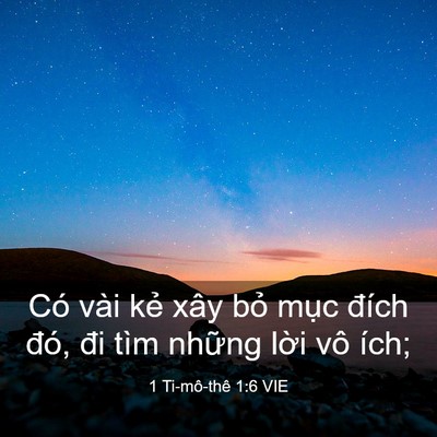 Picture 03 - 1 Ti-mô-thê 1:6 VIE - Có vài kẻ xây bỏ mục đích đó, đi - Bible Verse Picture