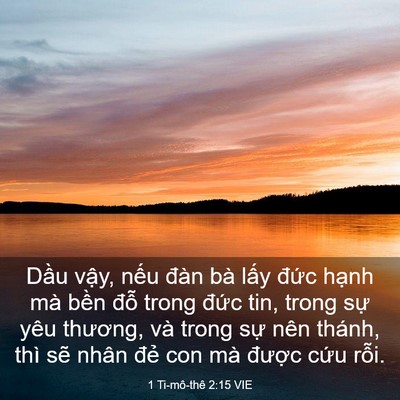 Picture 03 - 1 Ti-mô-thê 2:15 VIE - Dầu vậy, nếu đàn bà lấy đức hạnh - Bible Verse Picture