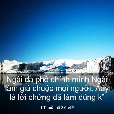 Picture 03 - 1 Ti-mô-thê 2:6 VIE - Ngài đã phó chính mình Ngài làm giá - Bible Verse Picture