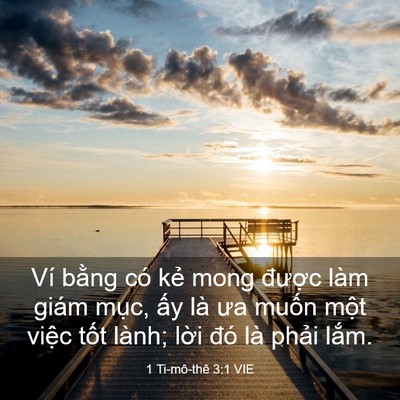 Picture 03 - 1 Ti-mô-thê 3:1 VIE - Ví bằng có kẻ mong được làm giám - Bible Verse Picture