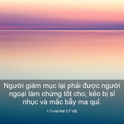 Picture 03 - 1 Ti-mô-thê 3:7 VIE - Người giám mục lại phải được - Bible Verse Picture