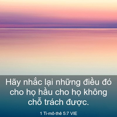 Picture 03 - 1 Ti-mô-thê 5:7 VIE - Hãy nhắc lại những điều đó cho họ - Bible Verse Picture