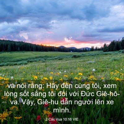 Picture 03 - 2 Các Vua 10:16 VIE - và nói rằng: Hãy đến cùng tôi, xem - Bible Verse Picture