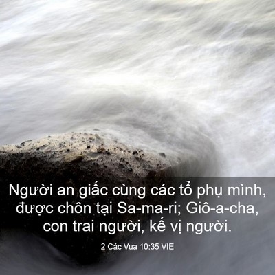 Picture 03 - 2 Các Vua 10:35 VIE - Người an giấc cùng các tổ phụ mình, - Bible Verse Picture