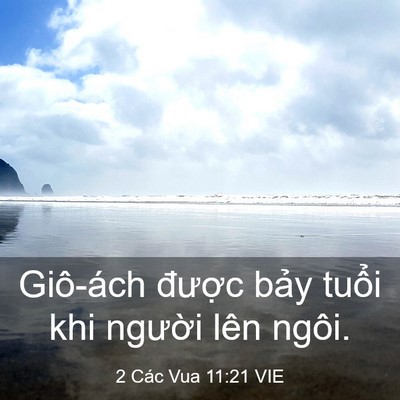 Picture 03 - 2 Các Vua 11:21 VIE - Giô-ách được bảy tuổi khi người lên - Bible Verse Picture
