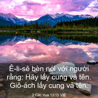 Picture 03 - 2 Các Vua 13:15 VIE - Ê-li-sê bèn nói với người rằng: Hãy - Bible Verse Picture