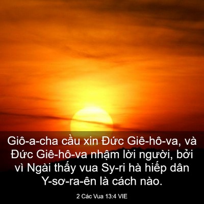 Picture 03 - 2 Các Vua 13:4 VIE - Giô-a-cha cầu xin Đức Giê-hô-va, và - Bible Verse Picture