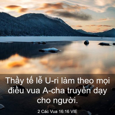 Picture 03 - 2 Các Vua 16:16 VIE - Thầy tế lễ U-ri làm theo mọi điều vua - Bible Verse Picture